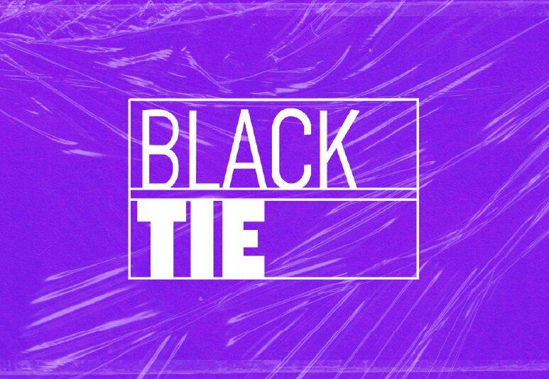Black Tie 07/05/26